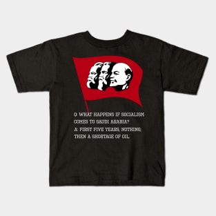 What Happens If Socialism Comes To Saudi Arabia? Kids T-Shirt